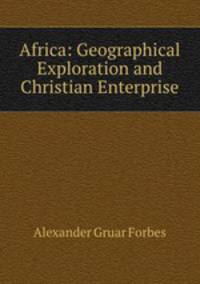 Africa: Geographical Exploration and Christian Enterprise