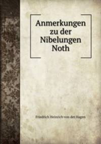 Anmerkungen zu der Nibelungen Noth