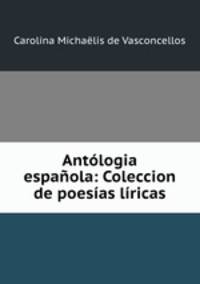 Antologia espanola: Coleccion de poesias liricas