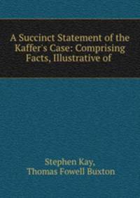 A Succinct Statement of the Kaffer