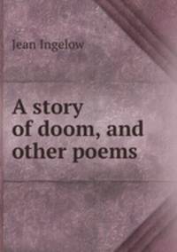 A story of doom, and other poems