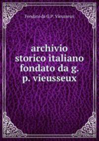 archivio storico italiano fondato da g. p. vieusseux