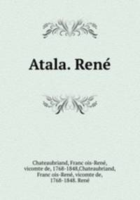 Atala. Rene?