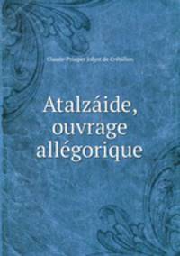 Atalzaide, ouvrage allegorique
