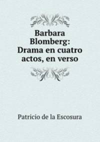 Barbara Blomberg: Drama en cuatro actos, en verso