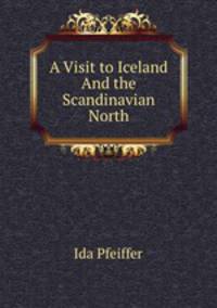 A Visit to Iceland And the Scandinavian North