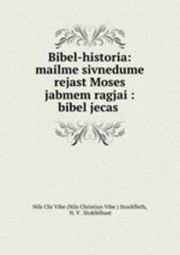 Bibel-historia: mailme sivnedume rejast Moses jabmem ragjai : bibel jecas .