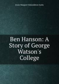 Ben Hanson: A Story of George Watson