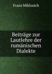 Beitrage zur Lautlehre der rumanischen Dialekte