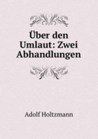 Uber den Umlaut: Zwei Abhandlungen