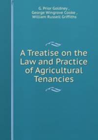 A Treatise on the Law and Practice of Agricultural Tenancies