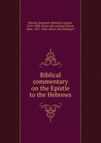 Biblical commentary on the Epistle to the Hebrews