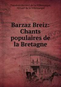 Barzaz Breiz: Chants populaires de la Bretagne