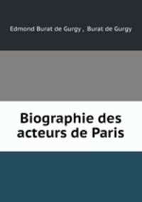 Biographie des acteurs de Paris