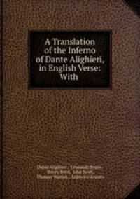 A Translation of the Inferno of Dante Alighieri, in English Verse: With .