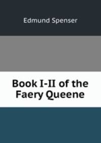Book I-II of the Faery Queene