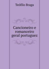 Cancioneiro e romanceiro geral portuguez