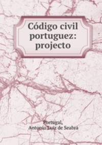 Codigo civil portuguez: projecto