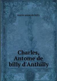 Charles, Antome de billy d