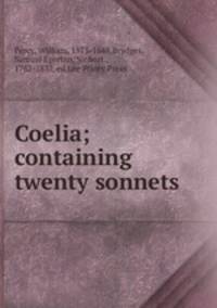 Coelia; containing twenty sonnets
