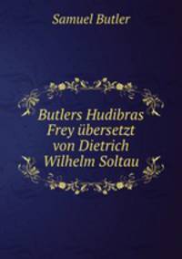 Butlers Hudibras Frey ubersetzt von Dietrich Wilhelm Soltau