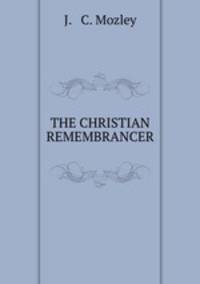 THE CHRISTIAN REMEMBRANCER.