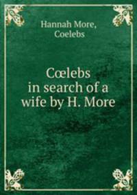 C?lebs in search of a wife by H. More.
