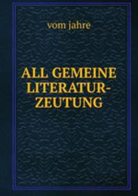 ALL GEMEINE LITERATUR-ZEUTUNG