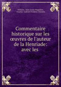 Commentaire historique sur les ?uvres de l