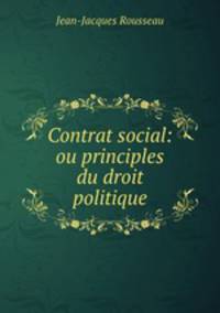 Contrat social: ou principles du droit politique