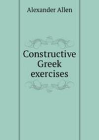 Constructive Greek exercises