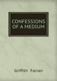 CONFESSIONS OF A MEDIUM