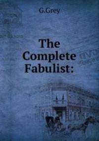 The Complete Fabulist: