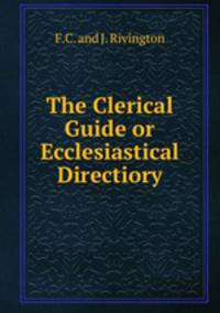The Clerical Guide or Ecclesiastical Directiory
