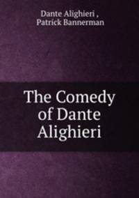 The Comedy of Dante Alighieri