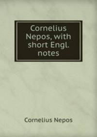 Cornelius Nepos, with short Engl. notes