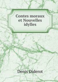 Contes moraux et Nouvelles idylles