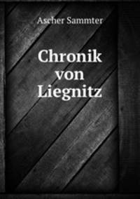 Chronik von Liegnitz