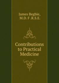 Contributions to Practical Medicine