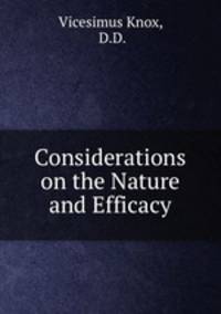 Considerations on the Nature and Efficacy