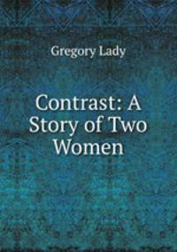 Contrast: A Story of Two Women