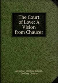 The Court of Love: A Vision from Chaucer