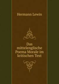 Das mittelenglische Poema Morale im kritischen Text