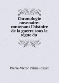 Chronologie novenaire: contenant l