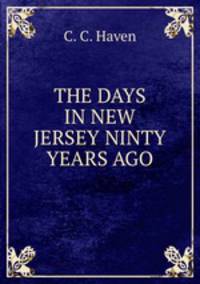 THE DAYS IN NEW JERSEY NINTY YEARS AGO