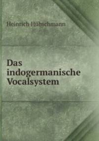 Das indogermanische Vocalsystem
