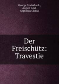 Der Freischutz: Travestie