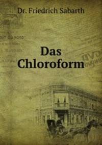 Das Chloroform