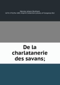 De la charlatanerie des savans;