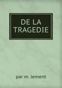 DE LA TRAGEDIE